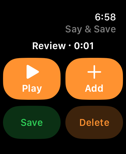 Say & Save Watch review screen with Play, Add, Save and Delete controls